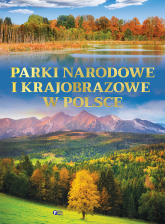 Parki narodowe i krajobrazowe w Polsce - Opracowanie Zbiorowe | mała okładka