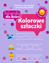 Kaligrafia dla dzieci. Kolorowe szlaczki - Opracowanie Zbiorowe | mała okładka