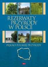Rezerwaty przyrody w Polsce - Opracowanie Zbiorowe | mała okładka