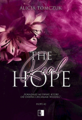 The Real Hope. Hope. Tom 2 - Alicja Tomczuk | mała okładka