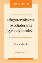 Długoterminowa psychoterapia psychodynamiczna. Wprowadzenie wyd. 2 - Gabbard Glen O. | mała okładka
