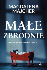 Małe zbrodnie wyd. kieszonkowe - Magdalena Majcher | mała okładka