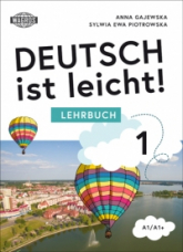 Deutsch ist leicht! 1 Lehrbuch A1/A1+ (+ mp3) - Gajewska Anna, Piotrowska Sylwia | mała okładka