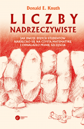 Liczby nadrzeczywiste. Jak dwoje byłych studentów nakręciło się na czystą matematykę i odnalazło pełnię szczęścia -  | mała okładka