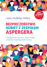 Bezpieczeństwo kobiet z zespołem Aspergera Umiejętności życiowe, które mogą uratować niejedną dziewczynę -  | mała okładka