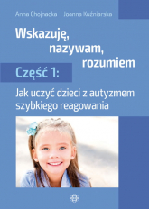 Wskazuję nazywam rozumiem część 1 - Anna Chojnacka | mała okładka