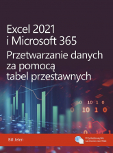 Excel 2021 i Microsoft 365. Przetwarzanie danych za pomocą tabel przestawnych -  | mała okładka
