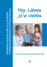 Materiały edukacyjne moje zdrowie ja w chorobie - Opracowanie Zbiorowe | mała okładka