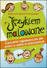 Językiem malowane ćwiczenia logopedyczne dla dzieci w wieku przedszkolnym -  | mała okładka