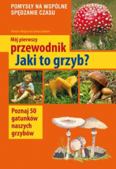Jaki to grzyb? wyd. 2023 - Henryk Garbarczyk, Małgorzata Garbarczyk | mała okładka