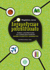 Logopedyczne poszukiwania Pomoc logopedyczna do utrwalania wymowy głosek syczących i szumiących - Marcin Jeleń | mała okładka