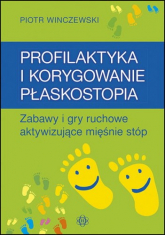 Profilaktyka i korygowanie płaskostopia - Piotr Winczewski | mała okładka