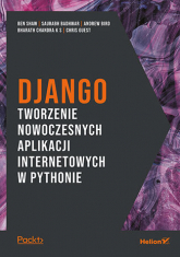Django. Tworzenie nowoczesnych aplikacji internetowych w Pythonie - Opracowanie Zbiorowe | mała okładka