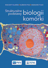 Strukturalne podstawy biologii komórki - Elżbieta Pyza, Grzegorz Tylko | mała okładka