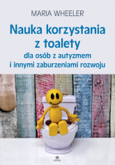 Nauka korzystania z toalety dla osób z autyzmem i innymi zaburzeniami rozwoju -  | mała okładka