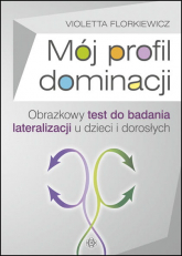 Mój profil dominacji Obrazkowy test do badania lateralizacji u dzieci i dorosłych -  | mała okładka