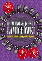 Domino i kości. Łamigłówki - sprawdź swoje umiejętności logiczne - Opracowanie Zbiorowe | mała okładka