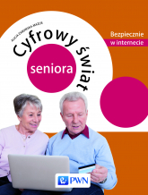 Cyfrowy świat seniora bezpiecznie w internecie - Alicja Żarowska-Mazur | mała okładka