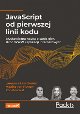 JavaScript od pierwszej linii kodu. Błyskawiczna nauka pisania gier, stron WWW i aplikacji internetowych - Praca zbiorowa | mała okładka