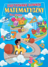Ilustrowany słownik matematyczny dla dzieci - Opracowanie Zbiorowe | mała okładka
