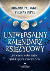 Uniwersalny kalendarz księżycowy. Jak w pełni wykorzystać rytm Księżyca w swoim życiu wyd. 2021 - Paungger Johanna, Poppe Thomas | mała okładka