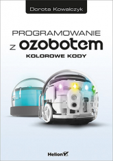 Programowanie z Ozobotem - Dorota Kowalczyk | mała okładka