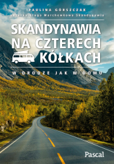 Skandynawia na czterech kółkach - Paulina Górszczak | mała okładka