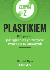 Zerwij z plastikiem. 101 porad, jak ograniczyć zużycie tworzyw sztucznych -  | mała okładka