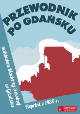 Przewodnik po Gdańsku. Reprint z 1939 r. - Opracowanie Zbiorowe | mała okładka