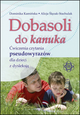Dobasoli do kanuka ćwiczenia czytania pseudowyrazów dla dzieci z dysleksją - Alicja Ślęzak-Stachulak, Dominika Kamińska | mała okładka
