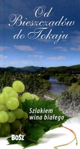 Szlakiem wina białego od bieszczadów do tokaju - Orłowski Stanisław | mała okładka