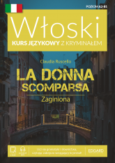 Zaginiona. La Donna Scomparsa. Włoski Kurs językowy z kryminałem wyd. 2 - Claudia Ruscello | mała okładka