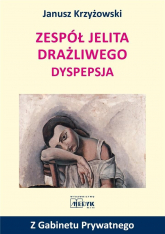 Zespół jelita drażliwego Dyspepsja - Janusz Krzyżowski | mała okładka