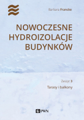 Nowoczesne hydroizolacje budynków. Tarasy i balkony -  | mała okładka