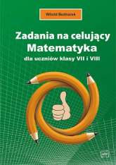 Zadania na celujący Matematyka dla uczniów klasy VII I VIII - Witold Bednarek | mała okładka