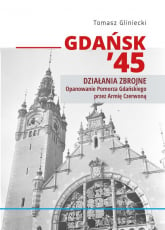 Gdańsk 45. Propaganda - Gliniecki Tomasz | mała okładka