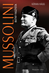 Mussolini. Butny faszysta - Goran Hagg | mała okładka