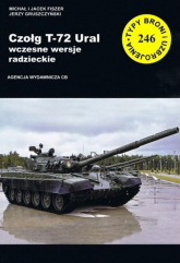 Czołg T-72 Ural wczesne wersje radzieckie - Fiszer Jacek, Fiszer Michał, Gruszczyński Jerzy | mała okładka
