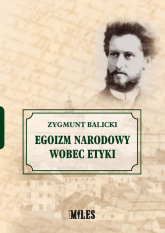 Egoizm narodowy wobec etyki - Zygmunt Balicki | mała okładka