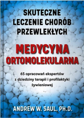 Medycyna ortomolekularna Skuteczne lecznie chorób przewlekłych - Andrew W. Saul | mała okładka