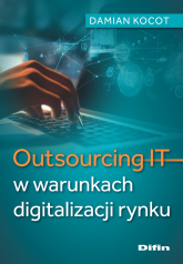 Outsourcing IT w warunkach digitalizacji rynku -  | mała okładka
