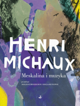 Meskalina i muzyka - Henri Michaux | mała okładka