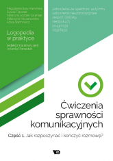 Ćwiczenia sprawności komunikacyjnych Część 1 Jak rozpoczynać i kończyć rozmowę -  | mała okładka