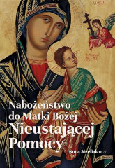Nabożeństwo do Matki Bożej Nieustającej Pomocy - Iwona Józefiak | mała okładka