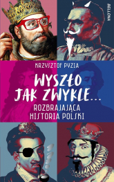 Wyszło jak zwykle... Rozbrajająca historia Polski -  | mała okładka
