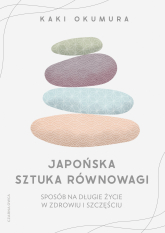 Japońska sztuka równowagi. Sposób na długie życie w zdrowiu i szczęściu -  | mała okładka