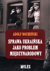 Sprawa ukraińska jako problem międzynarodowy - Adolf Bocheński | mała okładka