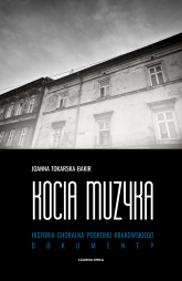 Kocia muzyka. Chóralna historia pogromu krakowskiego. Tom 2 - Joanna Tokarska-Bakir | mała okładka