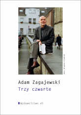 Trzy czwarte - Adam Zagajewski | mała okładka