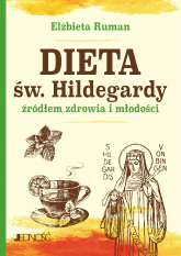 Dieta św. Hildegardy źródłem zdrowia i młodości -  | mała okładka